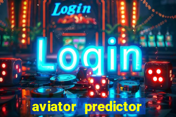 aviator predictor v4.0 download