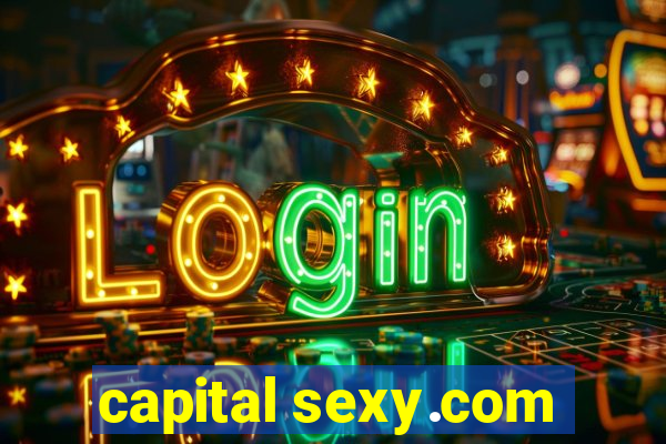 capital sexy.com