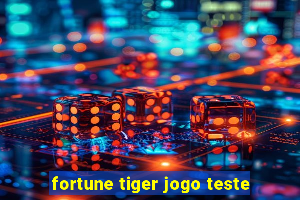 fortune tiger jogo teste