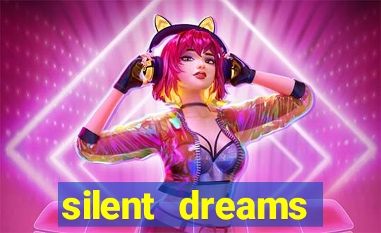 silent dreams reclame aqui