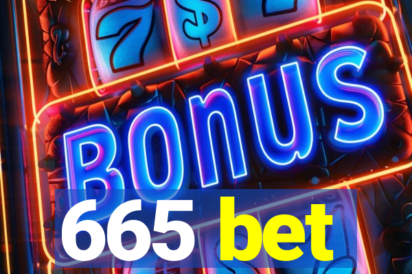 665 bet