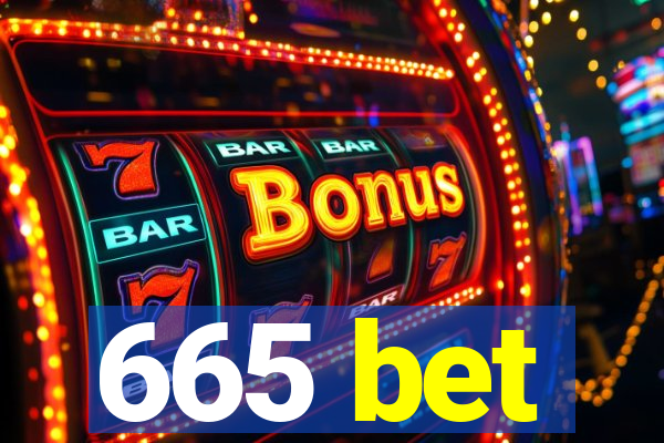 665 bet