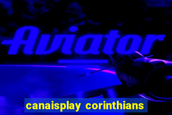 canaisplay corinthians