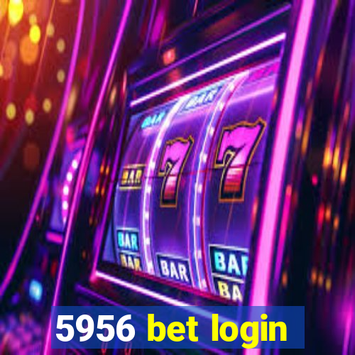 5956 bet login