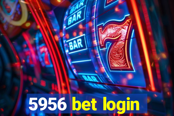 5956 bet login