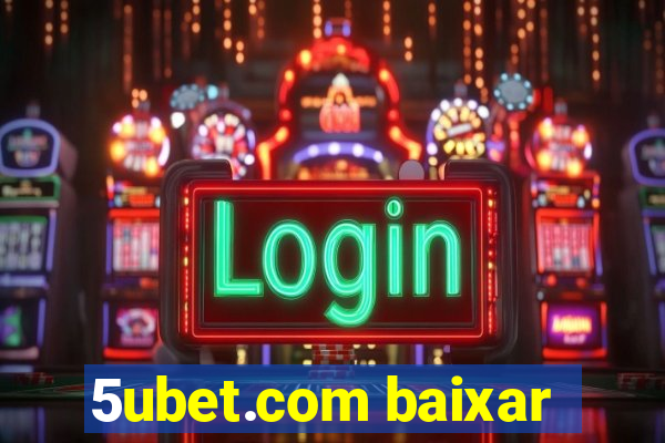 5ubet.com baixar