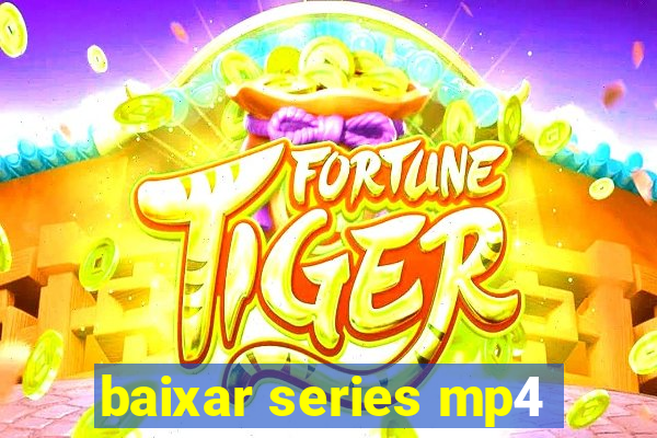 baixar series mp4