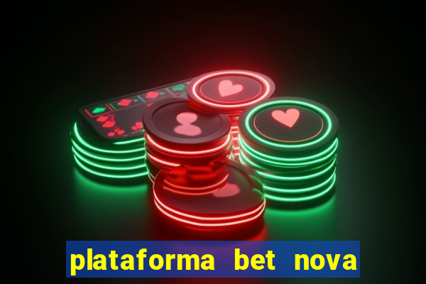 plataforma bet nova pagando no cadastro