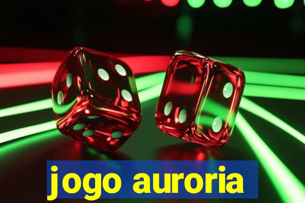 jogo auroria