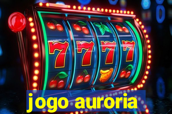 jogo auroria