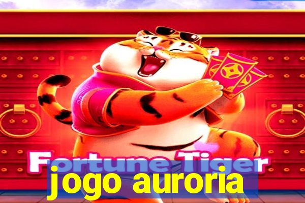 jogo auroria