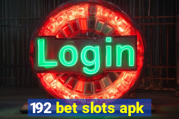 192 bet slots apk