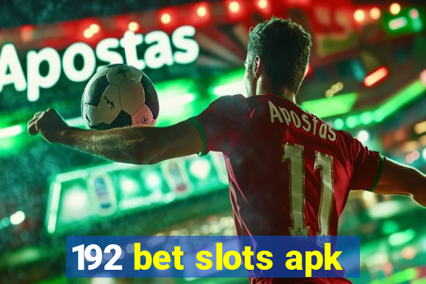 192 bet slots apk