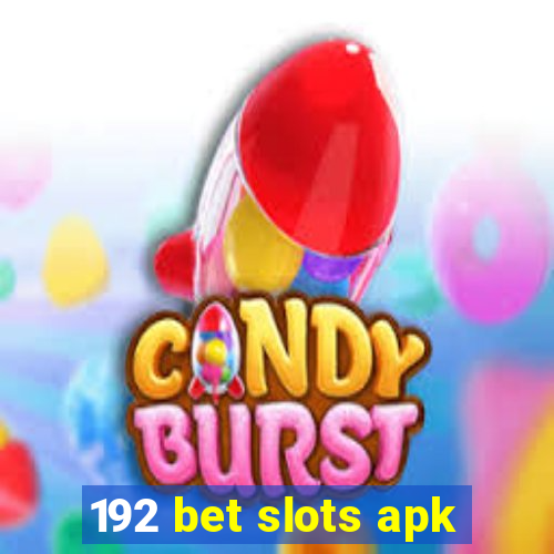 192 bet slots apk