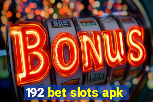 192 bet slots apk