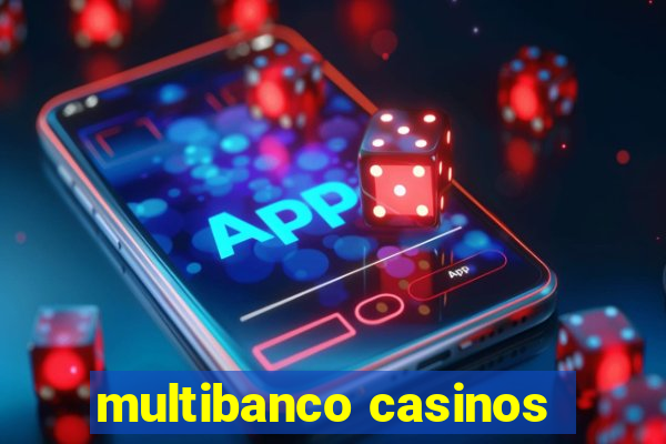 multibanco casinos