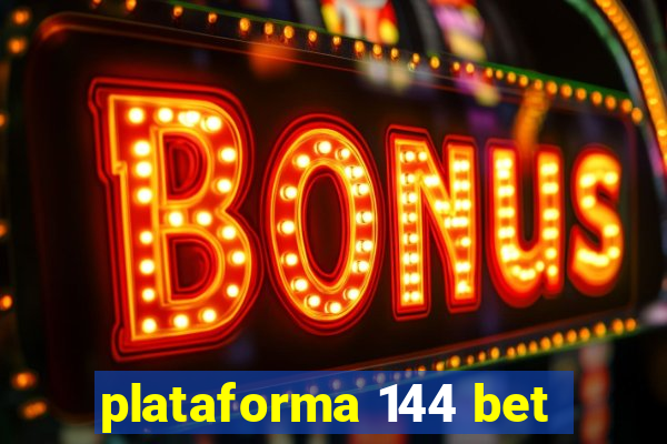 plataforma 144 bet