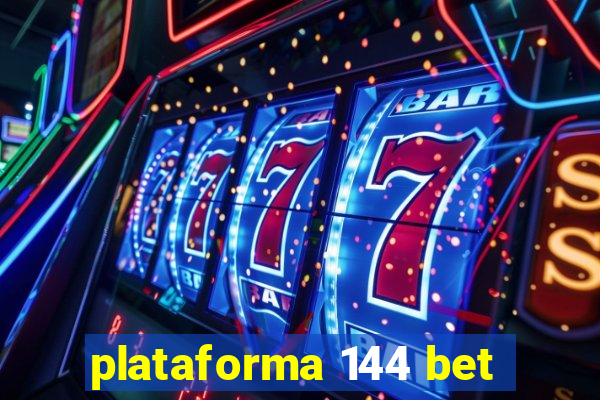 plataforma 144 bet