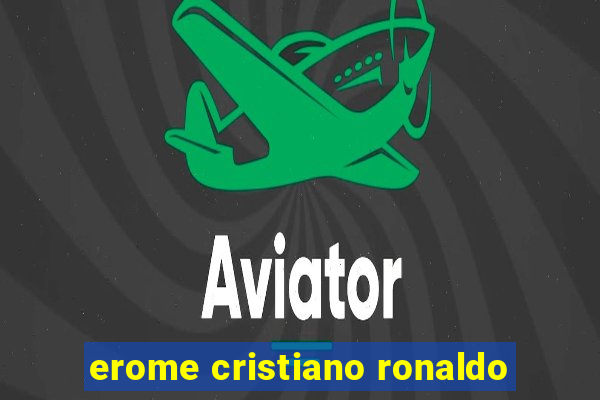 erome cristiano ronaldo