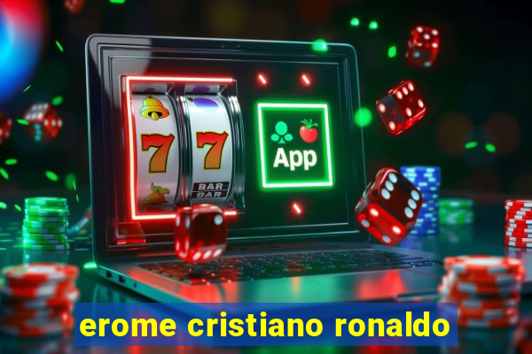 erome cristiano ronaldo