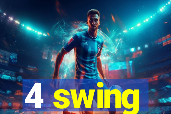 4 swing