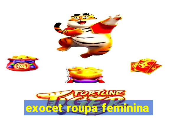 exocet roupa feminina