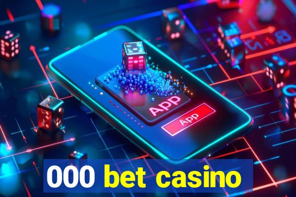 000 bet casino