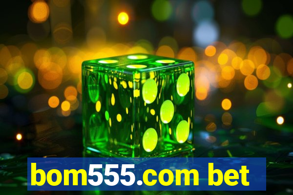 bom555.com bet