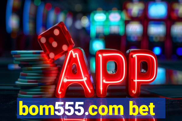 bom555.com bet