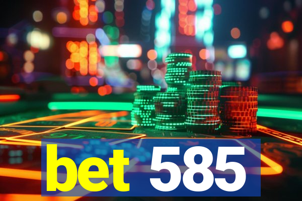 bet 585