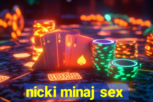 nicki minaj sex