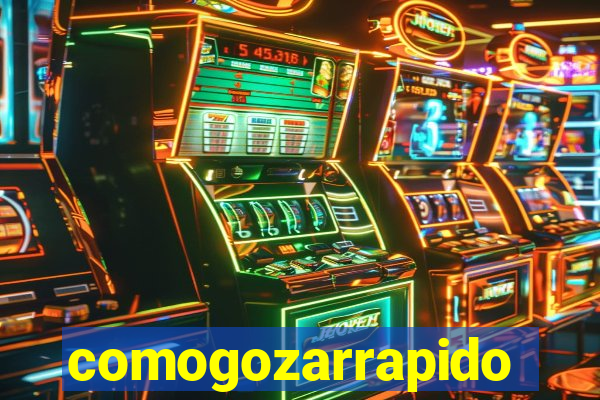 comogozarrapido