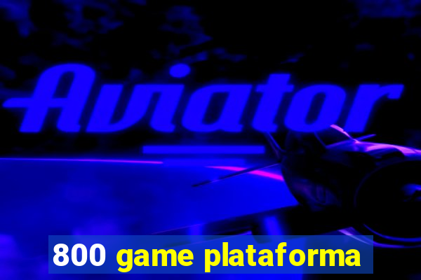 800 game plataforma