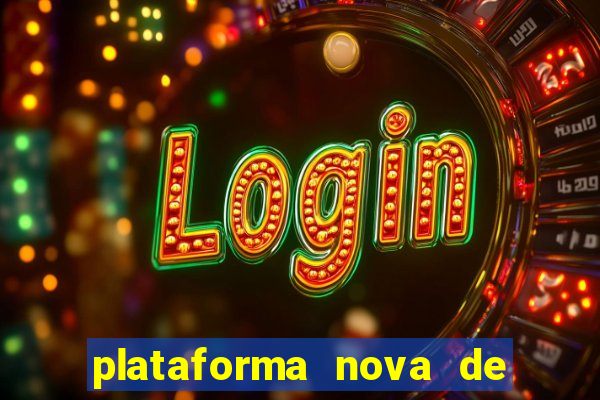 plataforma nova de jogo pagando