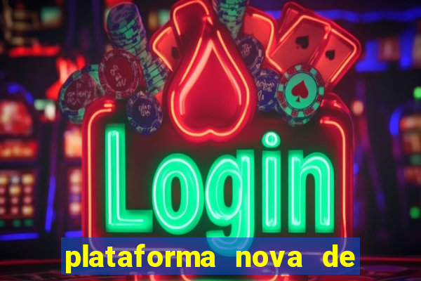 plataforma nova de jogo pagando