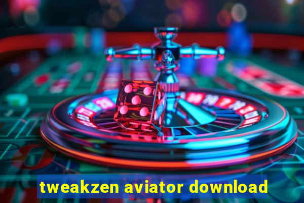 tweakzen aviator download