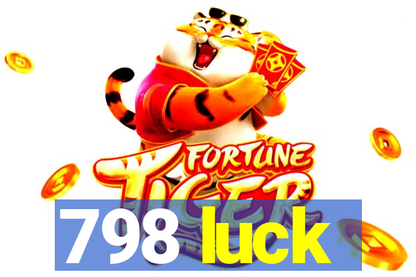 798 luck