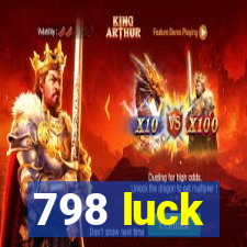 798 luck