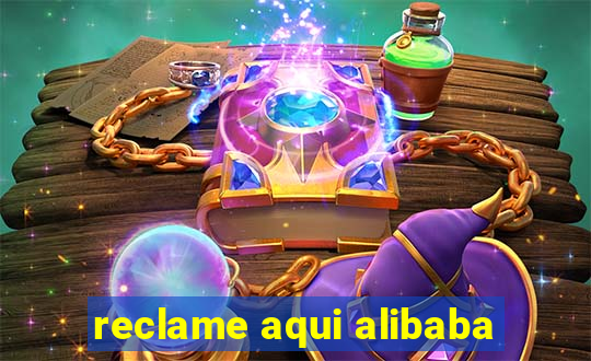 reclame aqui alibaba