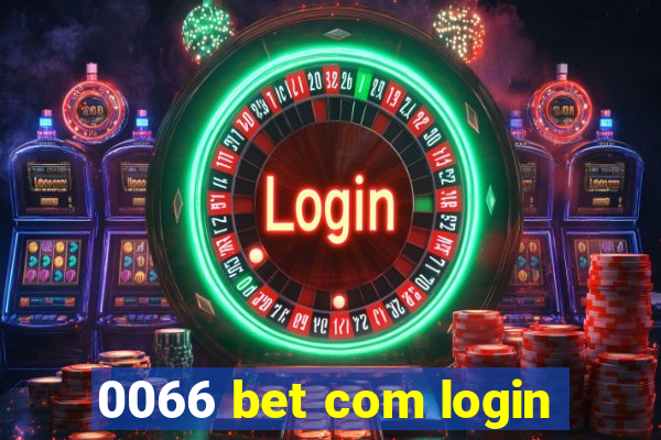 0066 bet com login