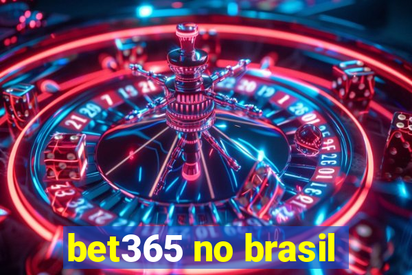 bet365 no brasil