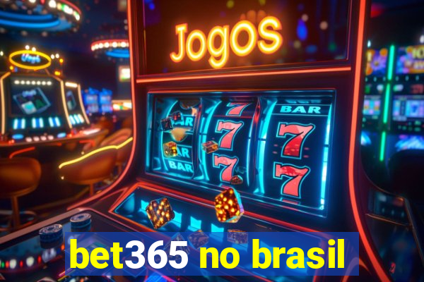 bet365 no brasil