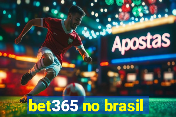 bet365 no brasil