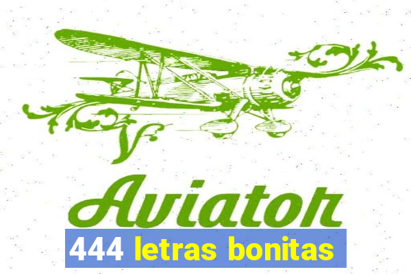 444 letras bonitas