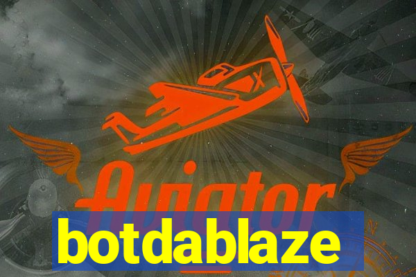 botdablaze