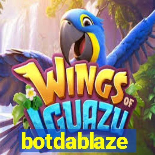 botdablaze