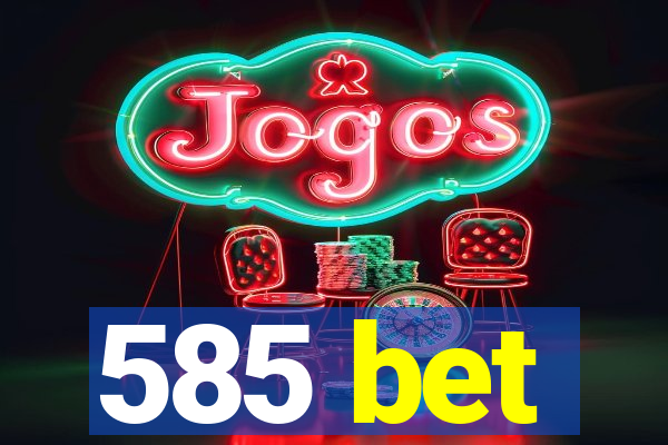 585 bet