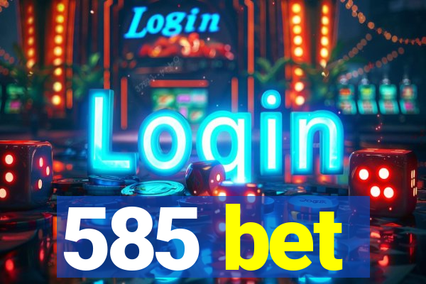 585 bet