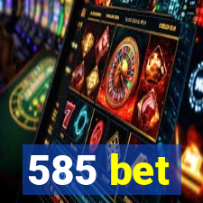 585 bet