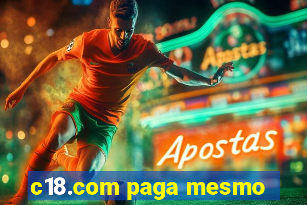 c18.com paga mesmo